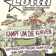 Die Frühjahrsausgabe 2014 der LOTTA – Antifaschistische Zeitung aus NRW, Rheinland-Pfalz und Hessen ist da! Schwerpunkt ist das Thema „Kampf um die Kurven: Antifaschistische Fankultur vor der Verdrängung?“. Die LOTTA [&hellip;]